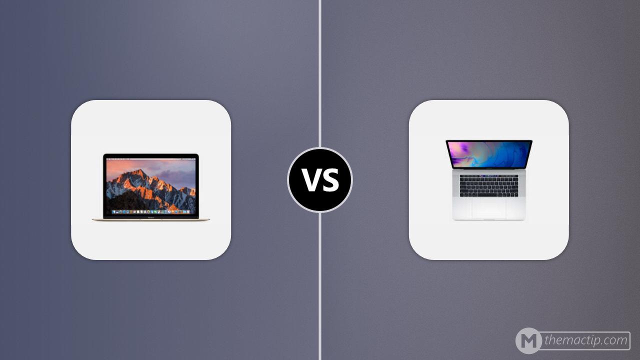 MacBook 12” 2017 vs. MacBook Pro 15” (2018)