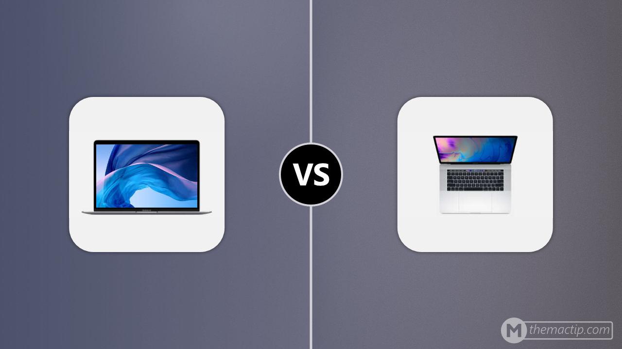 MacBook Air 13” 2019 vs. MacBook Pro 15” (2018)