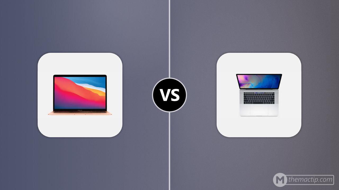 M1 MacBook Air vs. MacBook Pro 15” (2018)