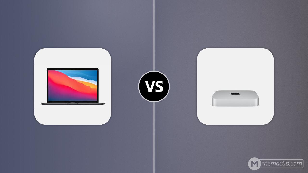 MacBook Pro 13” (M1, 2020) vs. Apple Mac mini (M1, 2020)