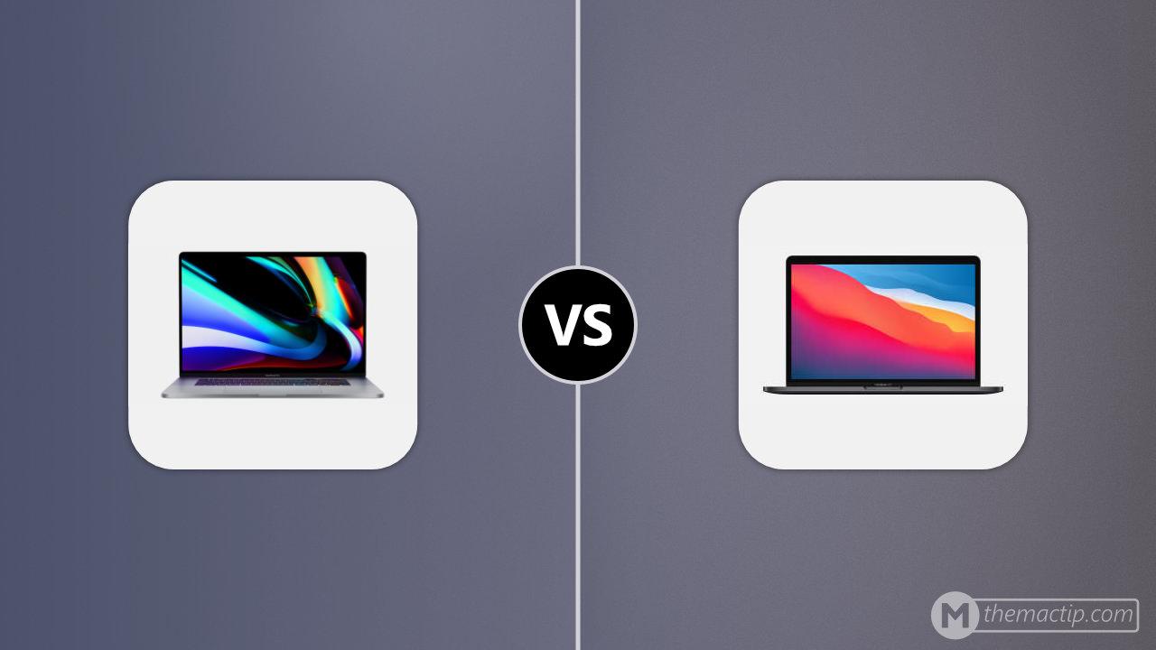 MacBook Pro 16” (2019) vs. MacBook Pro 13” (M1, 2020)