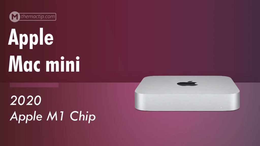 Apple Mac Mini (M1, 2020): Specs – Detailed Specifications - TheMacTip