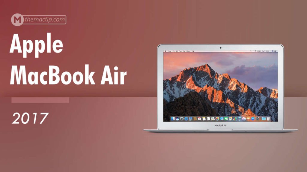 Apple MacBook Air (2017): Specs – Detailed Specifications - TheMacTip