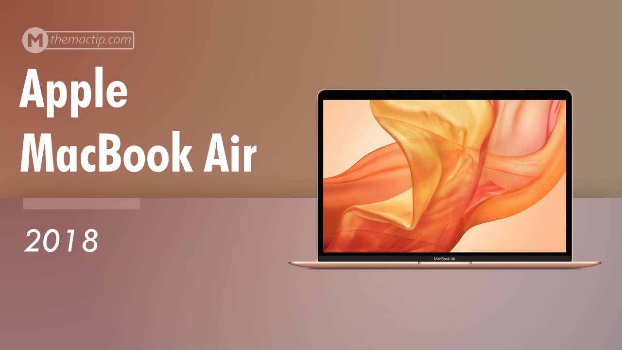 Apple MacBook Air 13-inch (2018): Specs – Detailed Specifications